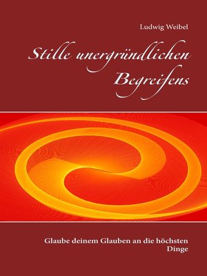 cover image of Stille unergründlichen Begreifens